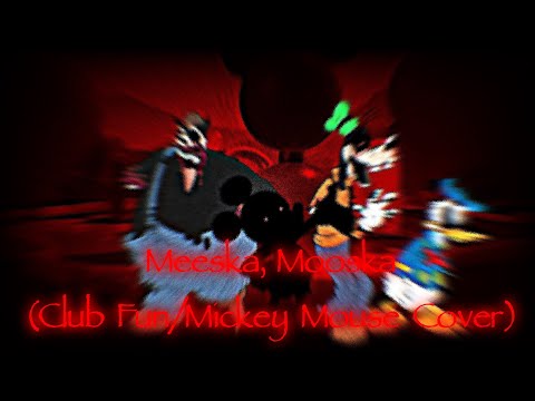 Meeska, Mooska (Club Fun/Mickey Mouse Cover)