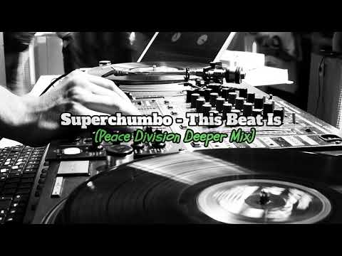 Superchumbo, Tom Stephan - This Beat Is (Peace Division Deeper Mix)