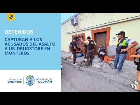 Capturan a los acusados del asalto a un drugstore en Monteros