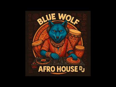 🎧 DJ BlueWolf - Mix Afro House 🔥
