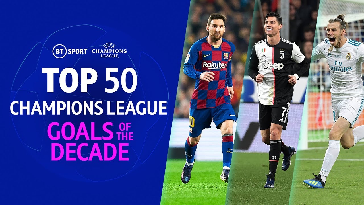 Top 50 UEFA Champions League Goals of the Decade (2010-2019)