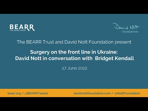 BEARR presents Surgery on the front line in Ukraine: David Nott in conversation with Bridget Kendall