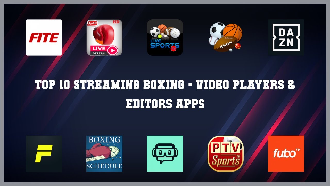 Top 10 Streaming Boxing Android Apps