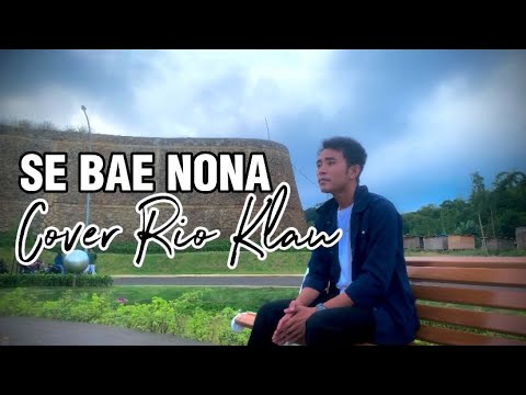 SE BAE NONA || Cover RIO KLAU || Ambon terbaru