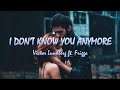I Don T Know You Anymore Victor Lundberg Ft Frigga Lyrics Lyric Video