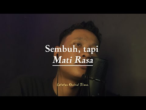 Sembuh, tapi Mati Rasa.