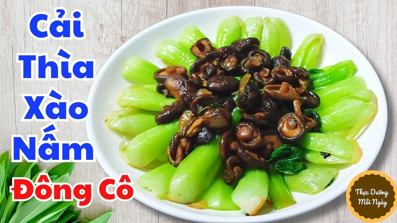 Cải thìa xào nấm đông cô – Món chay thanh đạm, dễ làm tại nhà