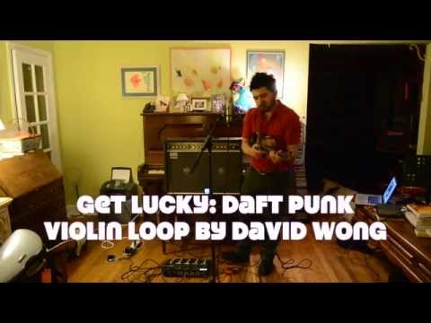 Daft Punk - Get Lucky (Violin Loop Cover by David Wong)
