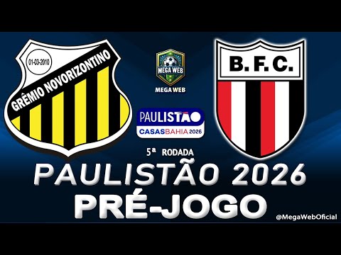 NOVORIZONTINO 2 x 0 BOTAFOGO-SP -- Pré-jogo (PAULISTÃO 2026 -- 5ª Rodada)