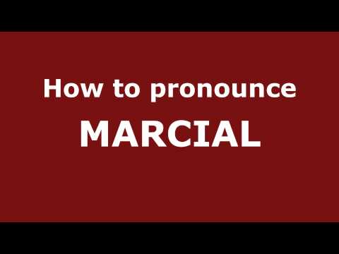 How to Pronounce MARCIAL in Spanish - PronounceNames.com