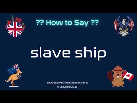 ⛴️ ⚓ How to Pronounce slave ship? (CORRECTLY) | Pronunciation Planet