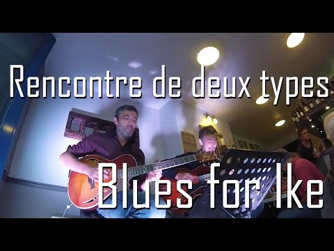 Blues for Ike (Rencontre de deux types) duo guitares jazz