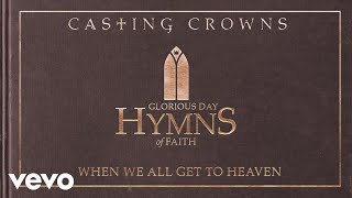 Casting Crowns - When We All Get to Heaven (Acoustic)