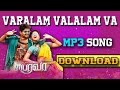Download Varalam Varalam Va Mp3 Song From Bairavaa 2016 Movie