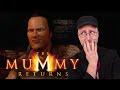 The Mummy Returns Nostalgia Critic