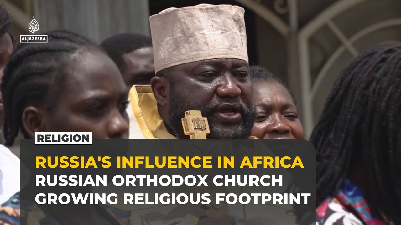 Russian Orthodox Church expands its influence across Africa amid war in Ukraine