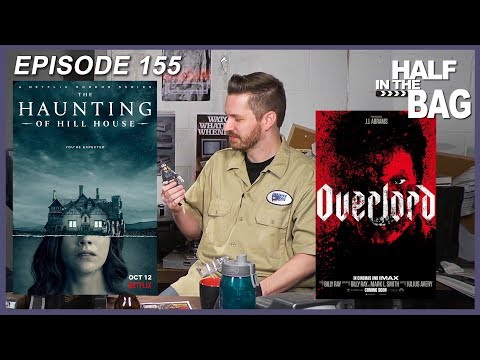 Half in the Bag Episode 155: The Haunting of Hill House and Overlord