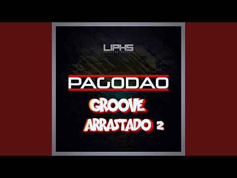 Pagodao Groove Arrastado 2