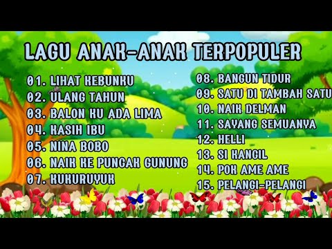 Lagu anak Indonesia terpopuler tanpa jeda dan iklan #laguanak #laguanakindonesia