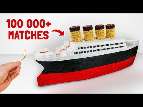 How to make Titanic from Matches