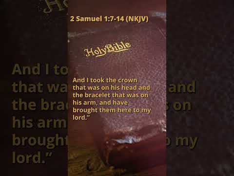2 Samuel 1:7-14 (NKJV)