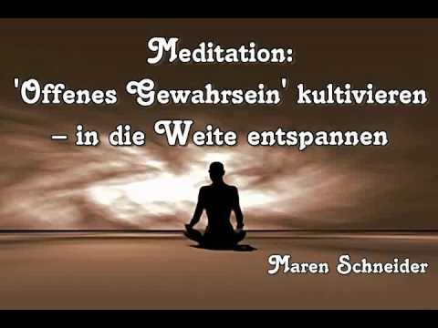 Meditation: 'Offenes Gewahrsein' kultivieren – in die Weite entspannen - Maren Schneider