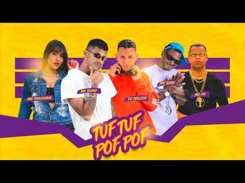 Tuf Tuf Pof Pof - Mc Reino, Mc Thaisinha, Mc Babu, Mc Pr e Dj Malícia.