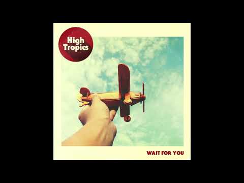 Wait For You - High Tropics