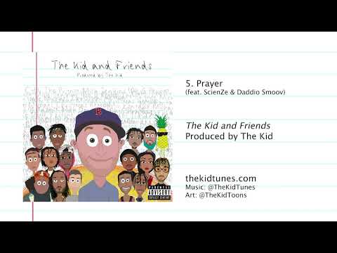 The Kid - Prayer (feat. ScienZe & Daddio Smoov)