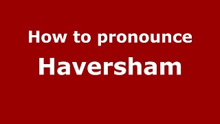 How to pronounce Haversham