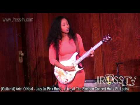 James Ross @ (Guitarist) Ariel O'Neal - "Solo" -  (Jazz In Pink) - www.Jross-tv.com