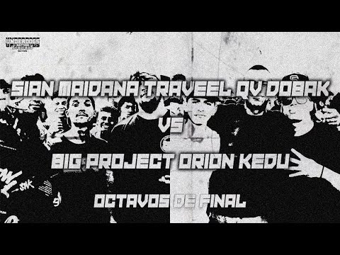 SIAN TRAVEEL DOBAK VS BIG PROJECT ORION KEDU | OCTAVOS | UnderDogs Battles FECHA 3 Cerverus Edition