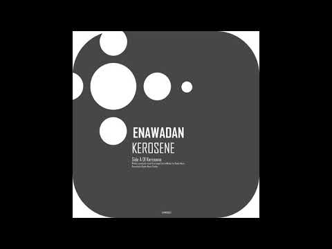 EnaWadan - Kerosene