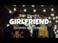 Girlfriend Slowed Reverb Jass Manak Perfectly Slowed Lofi Edit