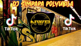 Download lagu DJ SIMPAPA POLYUBILA X BILA DIA MENYUKAIKU REMIX TIK TOK VIRAL FULL BASS mp3