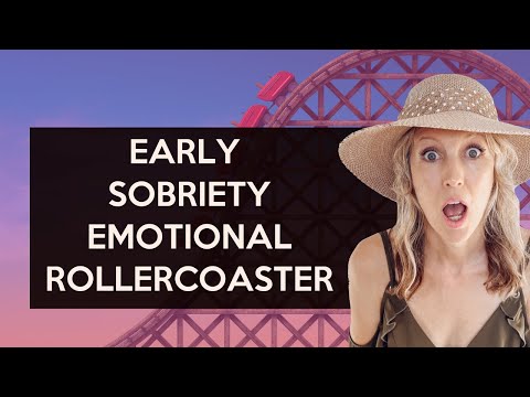 Early Sobriety Emotional Rollercoaster