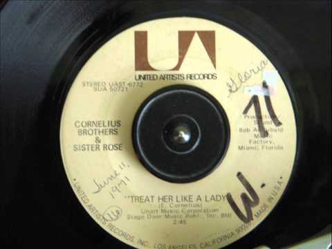 CORNELIUS BROTHERS & SISTER ROSE -  TREAT HER LIKE A LADY