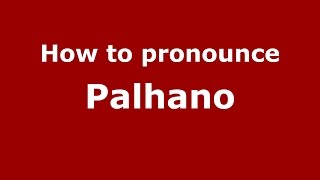 How to pronounce Palhano