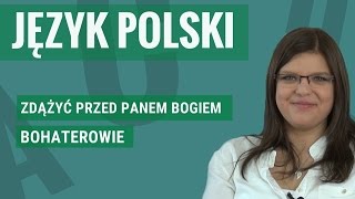 Język polski - Zdążyć przed Panem Bogiem (bohaterowie)