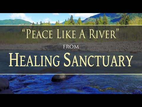 "Peace Like A River" from HEALING SANCTUARY by Dean Evenson