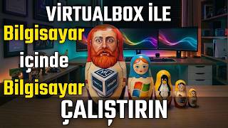 Kendi Bilgisayarınızı Bozmadan Windows 11 Kurun! (VirtualBox Rehberi)