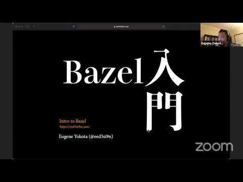 Bazel 入門 by Eugene Yokota