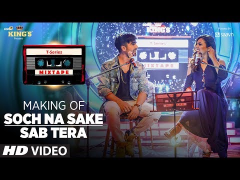 Making of Soch Na Sake/ Sab Tera Song | T-Series Mixtape | Neeti Mohan & Hardy Sandhu