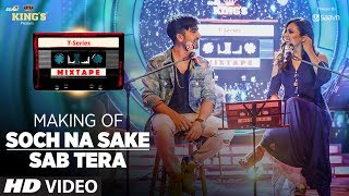 Making of Soch Na Sake/ Sab Tera Song | T-Series Mixtape | Neeti Mohan &amp; Hardy Sandhu
