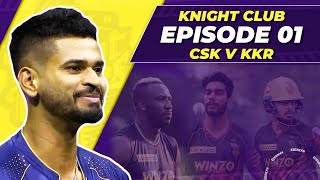 Knight Club Episode 01 - CSK v KKR