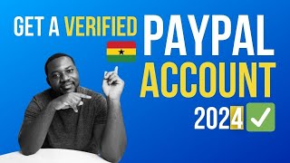 How to Create a VERIFIED ✅ PayPal Account in Ghana and Cameroon - 2024 STEPS