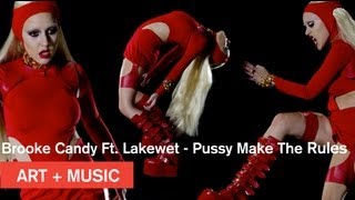 Brooke Candy Ft Lakewet - &quot;Pussy Make The Rules&quot; - Art + Music - MOCAtv