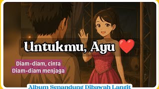 Download lagu Untukmu, Ayu | Album Senandung Di Bawah Langit mp3
