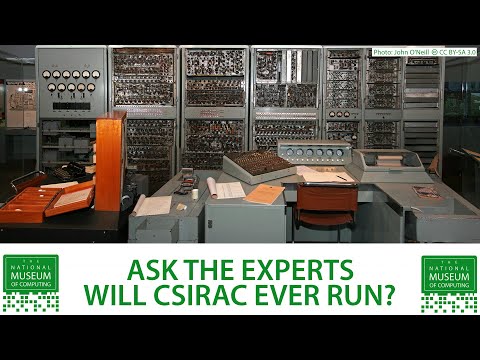 Ask The Experts | Will CSIRAC ever run again?
