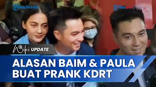 Alasan Baim Wong dan Paula Verhoeven Bikin Prank KDRT untuk Mengedukasi, Kini Ungkap Permintaan Maaf